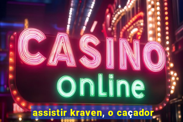 assistir kraven, o caçador